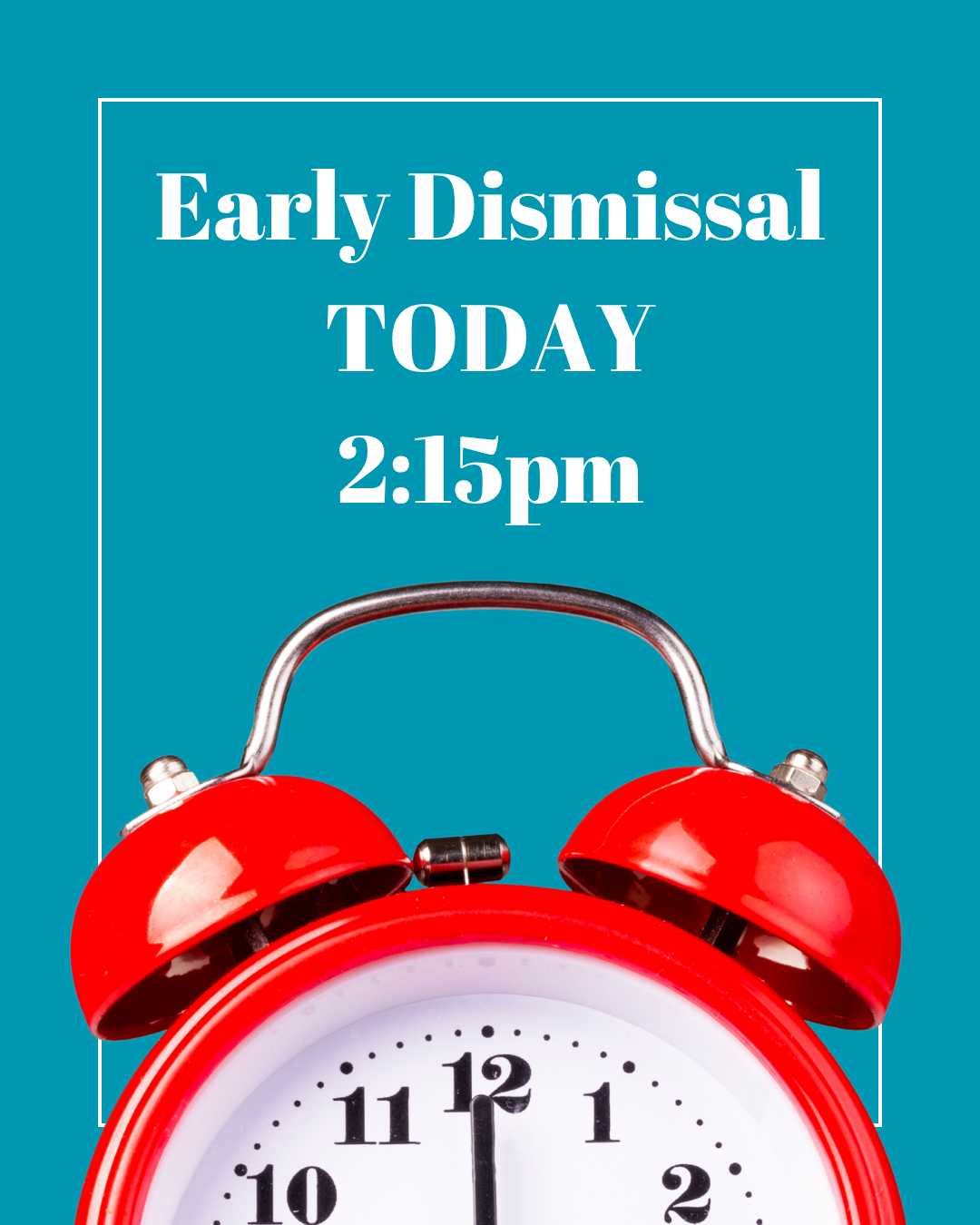 Today is Early Dismissal